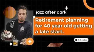 Retirement Planning For 40 Year Old Getting A Late Start