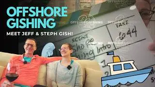 Welcome to Offshore Gishing with Jeff and Steph Gish | E1
