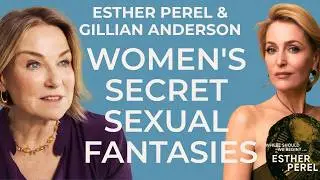 Say More - Esther Perel on fantasy with Gillian Anderson | Where Should We Begin? With Esther Perel