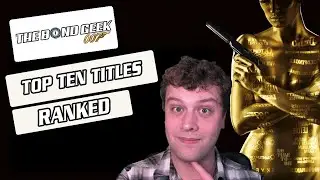Top 10 James Bond Titles Ranked