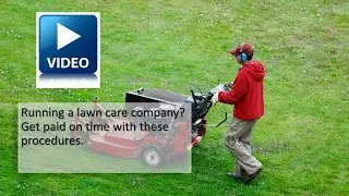 Running a lawn care company? Get paid on time with these procedures