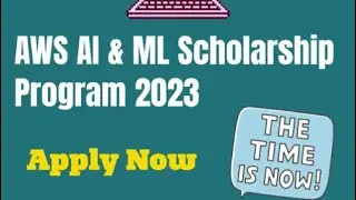 AWS AI & ML Scholarship Program 2023