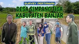 Survey Desa Simpang Tiga Kabupaten Banjar