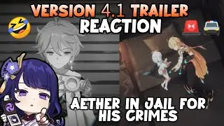 Version 4.1 Genshin Impact Trailer Reaction 🤣