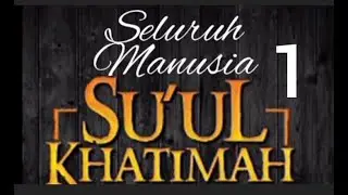 SELURUH MANUSIA SUUL KHATIMAH
