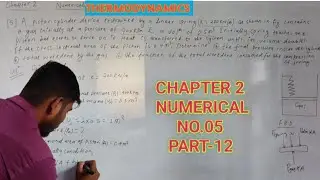 CHAPTER 2 NUMERICAL THERMODYNAMIC|TOTAL WORK DONE|COMPRESSION FORCE OF SPRING|INSIDE PRESSURE|PART12