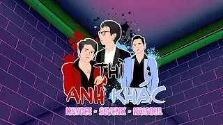 ANH THÌ KHÁC - KAYDEE x SEVENK & KAISOUL | OFFICIAL LYRIC VIDEO
