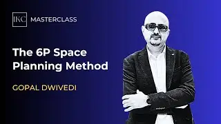 MASTERCLASS: The 6P Space Planning Method