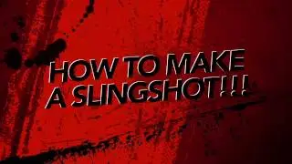 How to Make a Slingshot