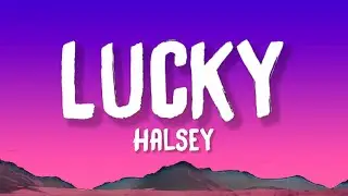Halsey - Lucky (Lyrics)