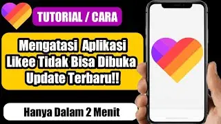 Cara Mengatasi Aplikasi Likee Tidak Bisa Dibuka