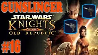I *ALMOST* lost to a KATH HOUND!? | Let's Play KOTOR Gunslinger Build #16