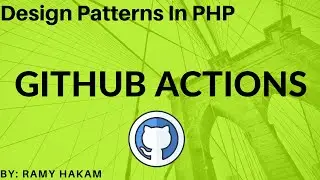 #34 Design Patterns in PHP Arabic course - Github Actions [Bonus] شرح بالعربي