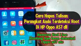 Cara hilangkan tulisan root telah terdeteksi di Hp Oppo A57 serta Type lainya yang support cara ini.
