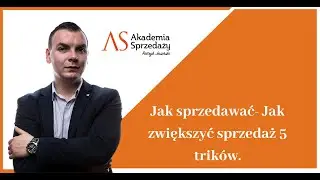 [Sprzedaż]Jak sprzedawać- Jak zwiększyć sprzedaż, 5 skutecznych trików