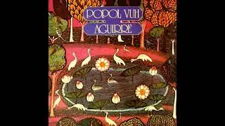 Popol Vuh - Aguirre - Vergegenwaertigung