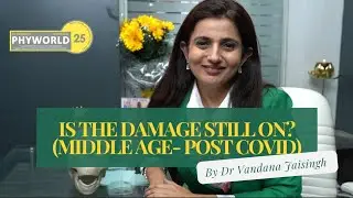 Is the damage still on? (Middle Age - Post COVID)| Dr Vandana Jaisingh