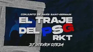 El Traje del PSG Rkt (Conjunto Del PSG) JOAQUÍN DA ROSA - @djstevenojeda