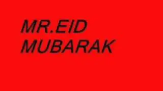 MR.EID MUBARAK....2 EVER1.wmv
