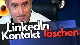 LinkedIn: Kontakt löschen - wie? Was SIEHT die Person?