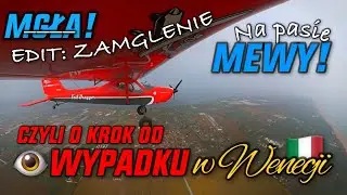 #Mgła [edit] #zamglenie i Mewy przy lądowaniu - o krok od kalectwa lub śmierci #Wenecja #Włochy