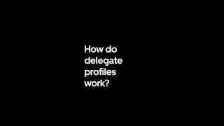 Inside delegate profiles