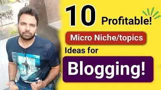 10 Super Profitable Micro Niche Ideas For Blogging in 2021