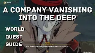A Company Vanishing Into the Deep | World Quest Guide - Genshin Impact