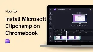 How to Install Microsoft Clipchamp on Chromebook