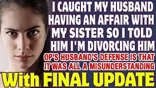 I Caught My Husband And My Sister Having An Affair So I Told Him I'm Divorcing Him - Reddit Stories
