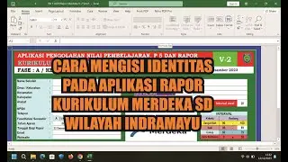 CARA MENGISI IDENTITAS PADA APLIKASI RAPOR KURIKULUM MERDEKA SD WILAYAH INDRAMAYU