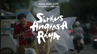 SIRKUS ANGKASA RAYA: EPS. 4 - AGUS INGIN KAYA