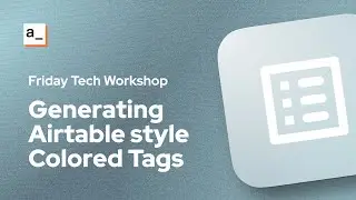 [FTW] Generating Colored Tags for displaying Airtable API Data