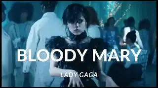 Bloody Mary - Lady Gaga