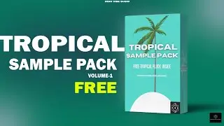Tropical sample pack | FREE tropical sample pack | Download free sample pack | Free samples