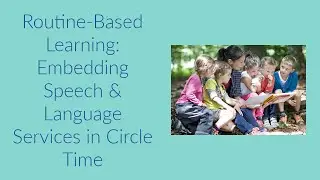 Routine Based Learning: Speech & Language at Circle Time