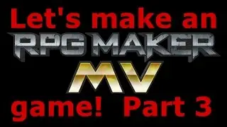RPG Maker MV: Let's Make a Game Part 3