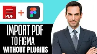 How to Import PDF to Figma Without Plugins – (2025) Step By Step