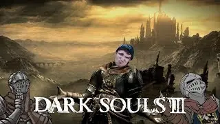 Dark souls 3! Возвращение в бездну