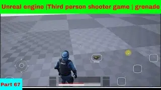 Unreal engine |Third person shooter game | grenade