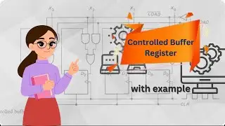 Controlled buffer register | Digital System Design | Lecture-02