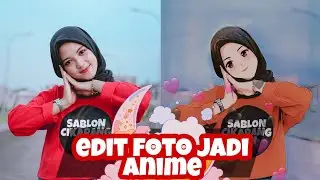 Terbaru.!!! Cara edit foto menjadi Anime | edit foto | Edit foto jadi anime