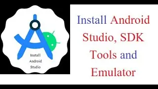How to install Android Studio? Install Android Studio, SDK Tools and Android Emulator