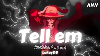 Cochise - Tell Em ft. $NOT [AMV} One Piece