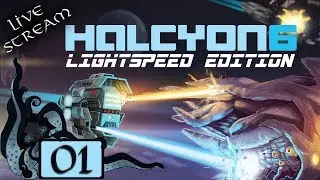 Halcyon 6: Lightspeed Edition! - Vice Admiral Difficulty - #01 - Let's Play / Gameplay