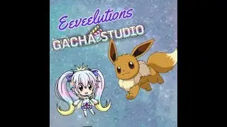 Eeveelutions versão Gacha Studio!