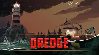 DREDGE РЫБАЛКА ГДЕ РЫБАЧАТ ТОБОЙ
