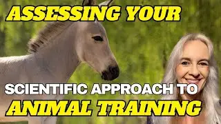 Assessing Your Scientific Approach to Animal Training