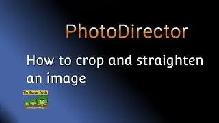 How to crop and straighten an image
