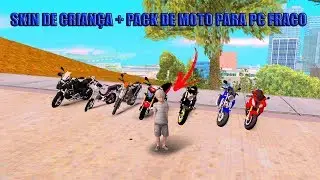 SKIN DE CRIANÇA + PACK DE MOTO PARA PC FRACO